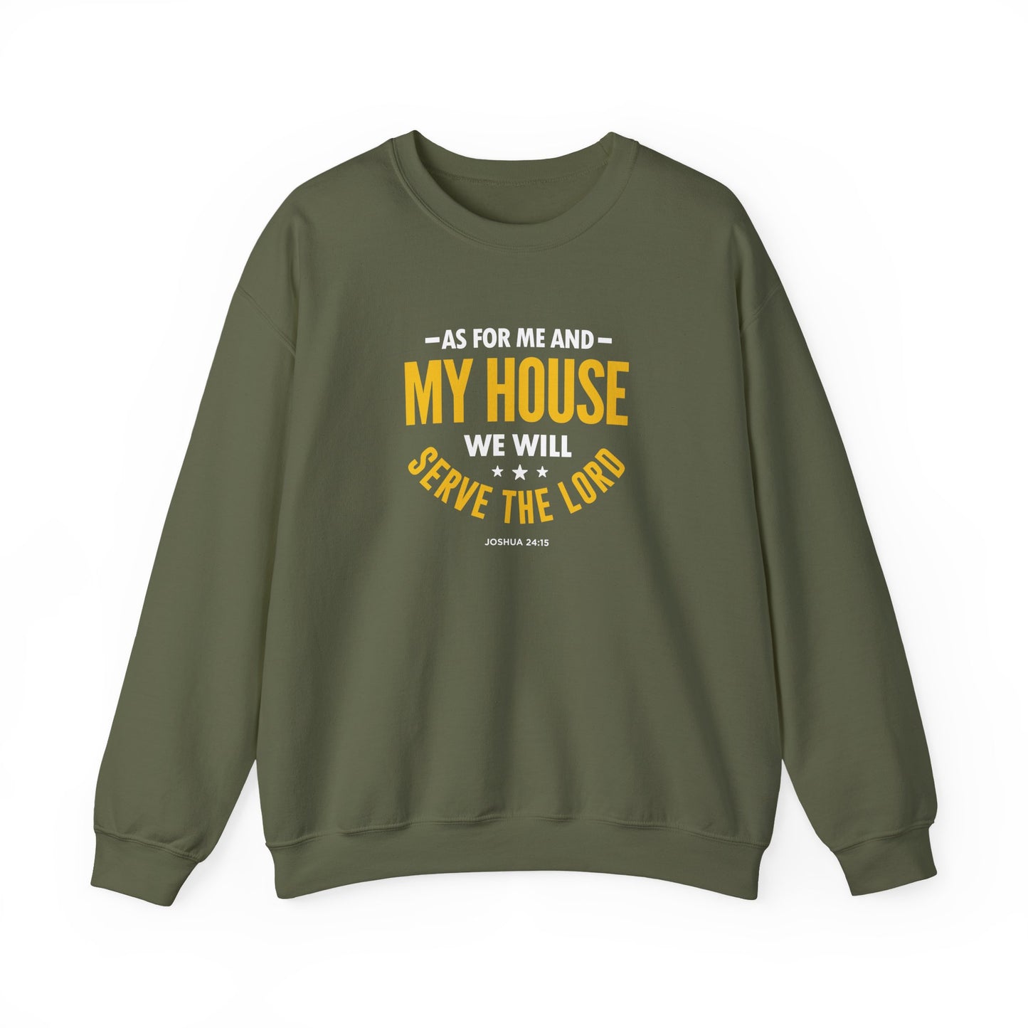 My House We Will Serve the Lord — Joshua 24:15  Sweatshirt