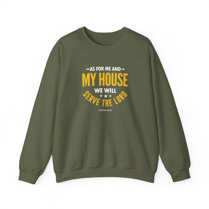 My House We Will Serve the Lord — Joshua 24:15  Sweatshirt