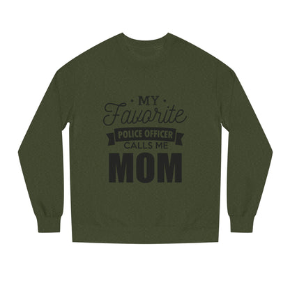 Mom of a Police Officer Sweatshirt — "My Favorite Police Officer Calls Me Mom"