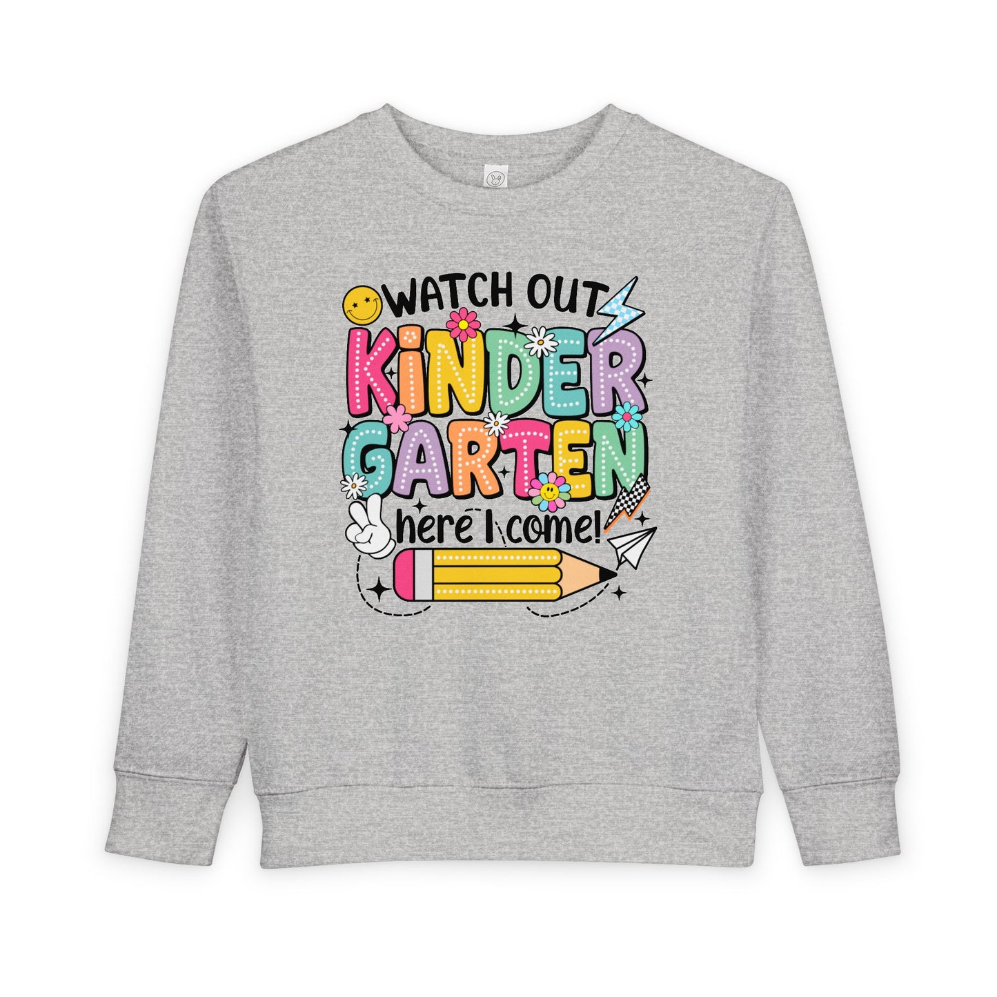 Kindergarten Here I Come Toddler Sweatshirt — "Watch Out Kindergarten Here I Come" Back-to-School Pullover