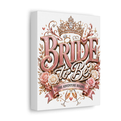 Stretched Canvas — "Bride to Be: The Adventure Begins" Wedding Wall Art