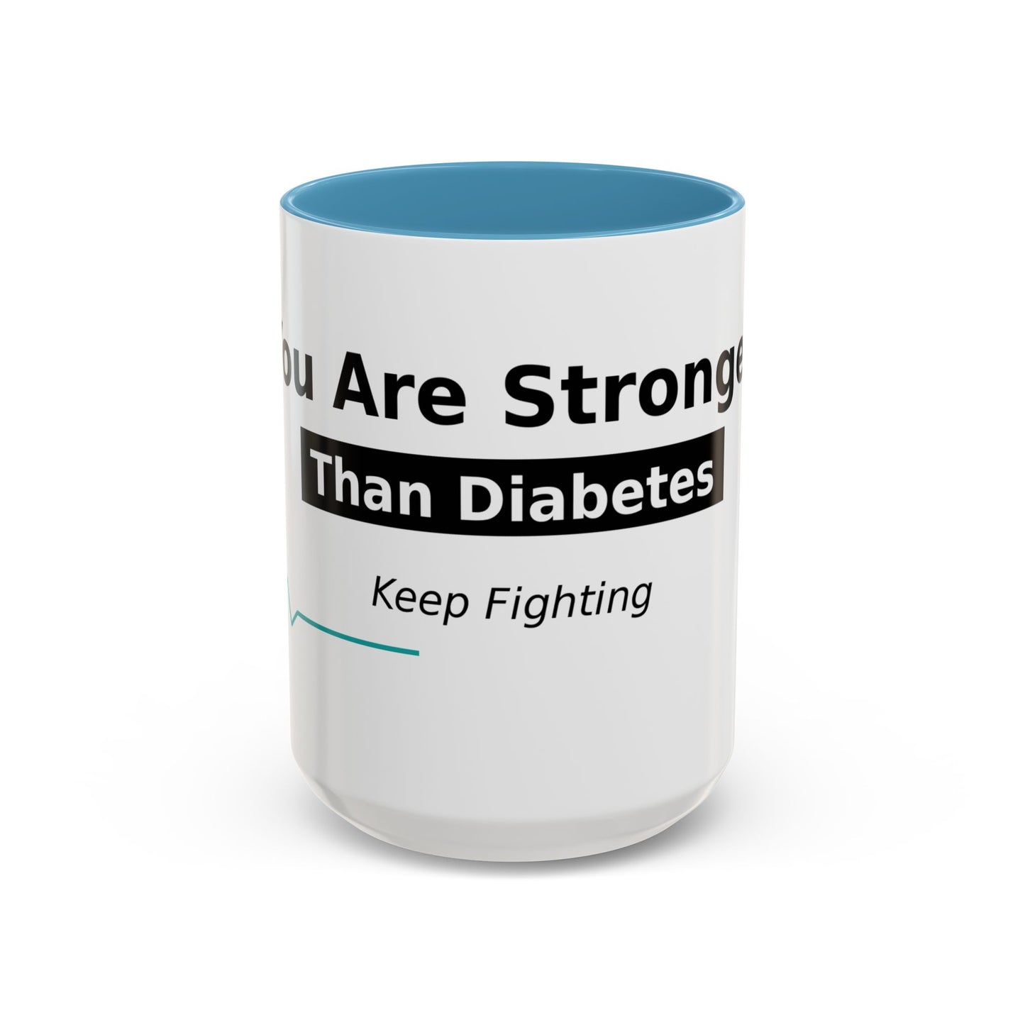 You Are Stronger Than Diabetes Accent Coffee Mug — Keep Fighting Inspirational Tea Cup