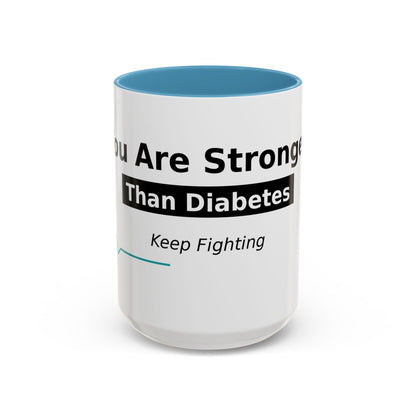 You Are Stronger Than Diabetes Accent Coffee Mug — Keep Fighting Inspirational Tea Cup