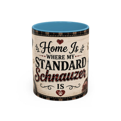 Standard Schnauzer Coffee Mug — "Home Is Where My Standard Schnauzer Is" Accent Mug