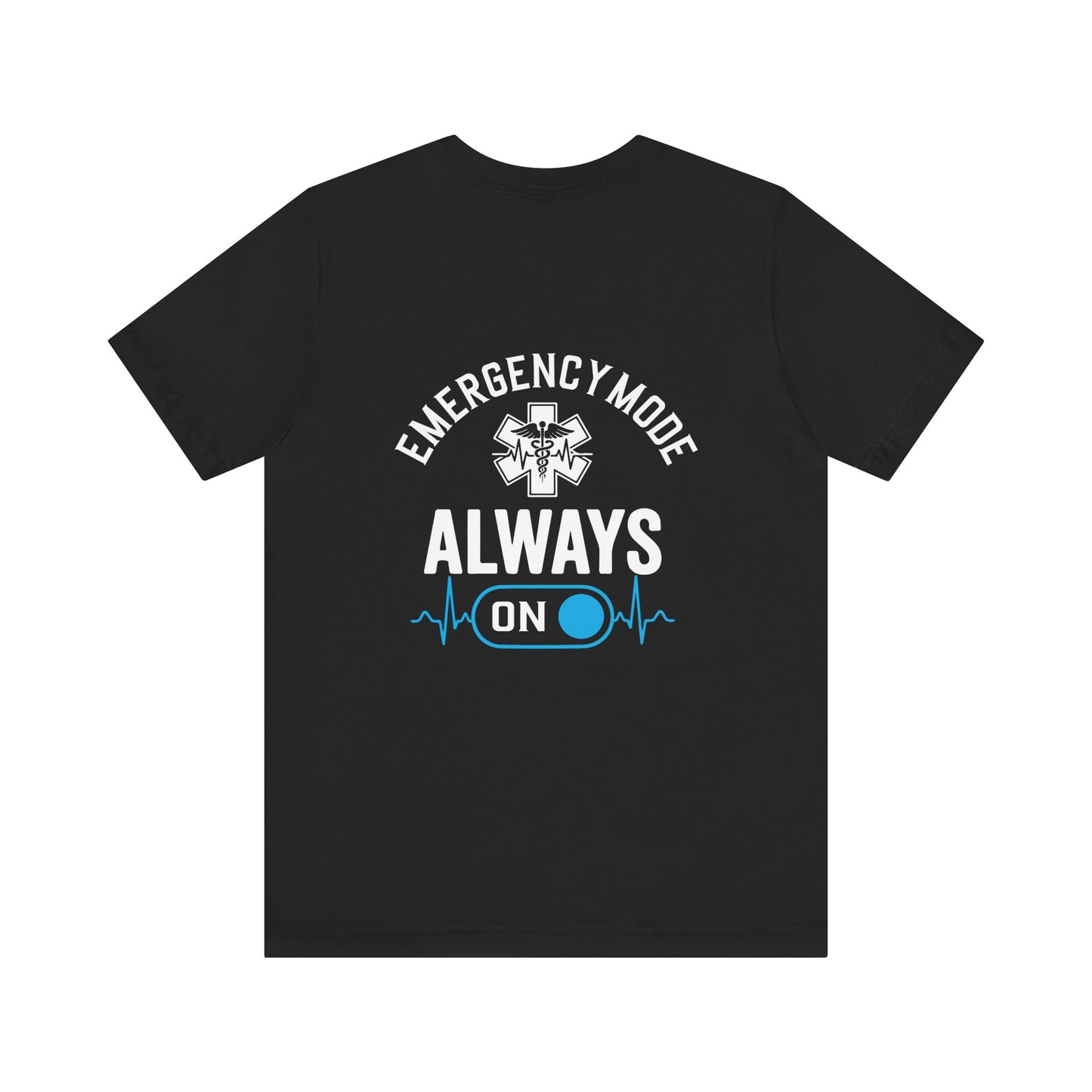 EMS T-Shirt — "Emergency Mode Always On" Paramedic Tee
