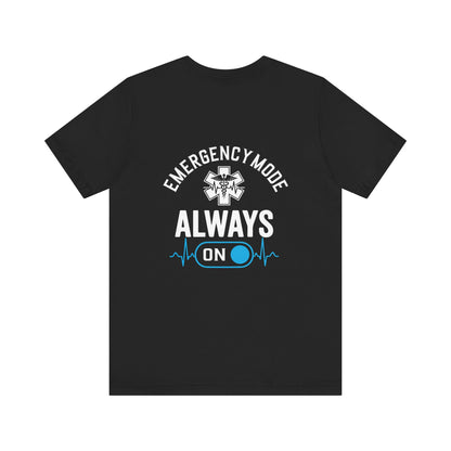 EMS T-Shirt — "Emergency Mode Always On" Paramedic Tee