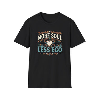 More Soul Less Ego T-Shirt