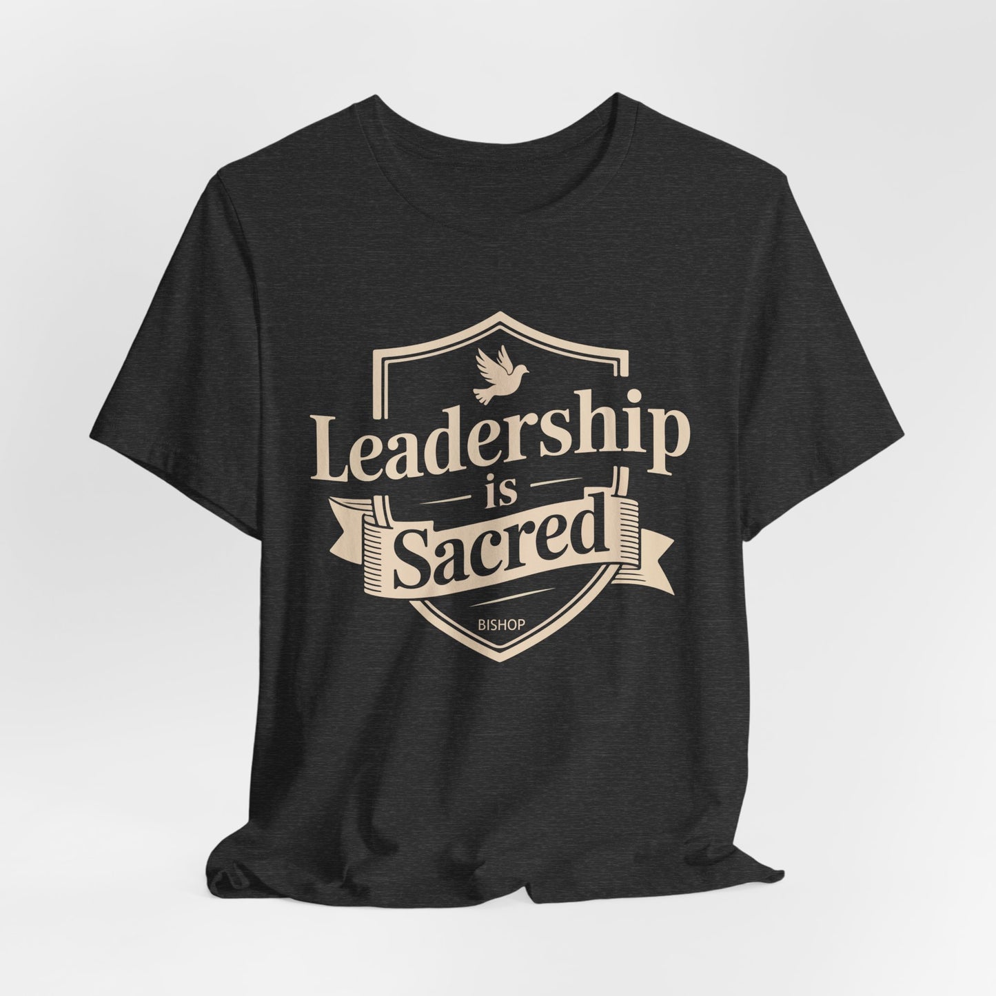 Leadership Is Sacred T‑Shirt — Inspirational Faith-Based Leadership Tee