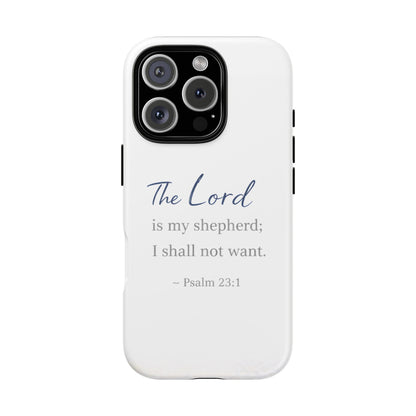 Psalm 23:1 Phone Case — "The Lord is my shepherd; I shall not want" Christian Protective Cover