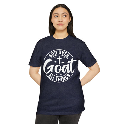 God Over Goat T-Shirt — Christian Faith Tee ("God Over Goat All Things")