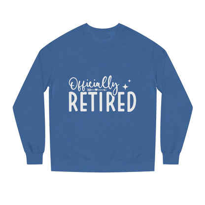 Retired Crewneck Sweatshirt — "Officially Retired" Retirement Gift Pullover