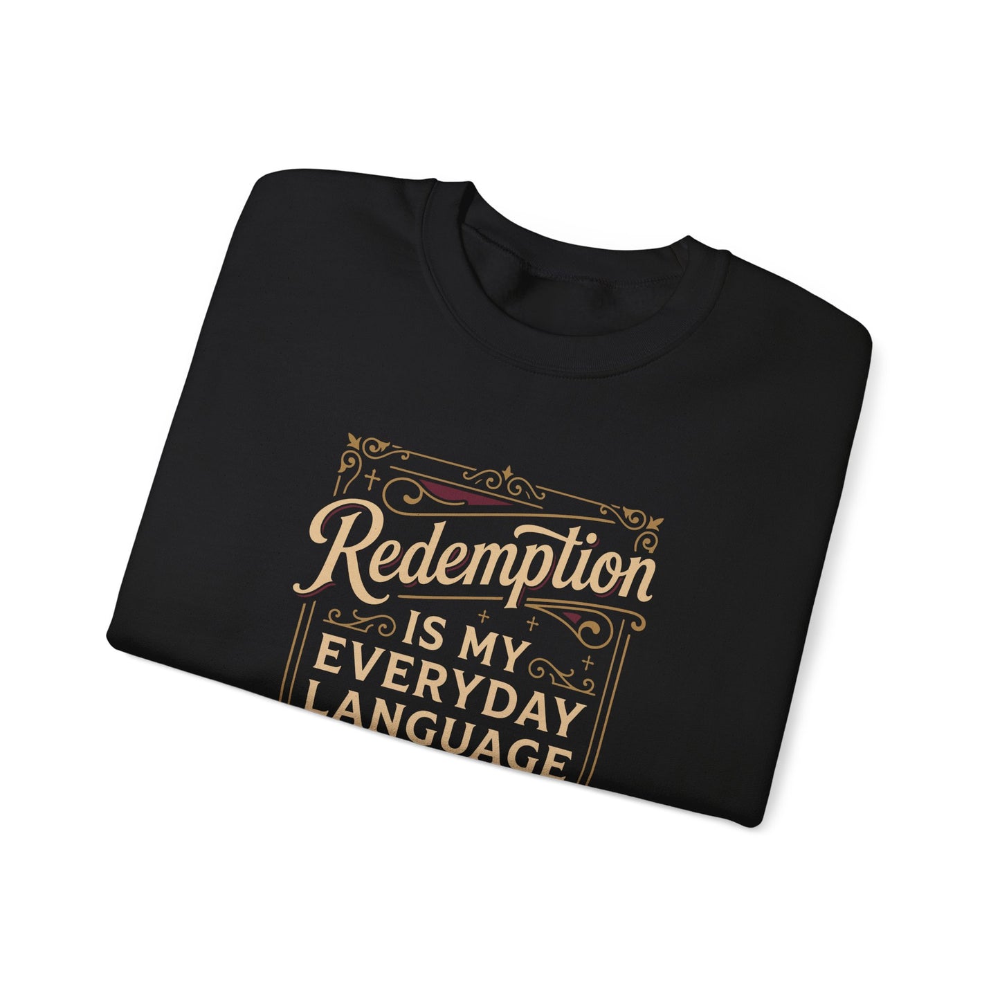 Redemption Is My Everyday Language  Sweatshirt