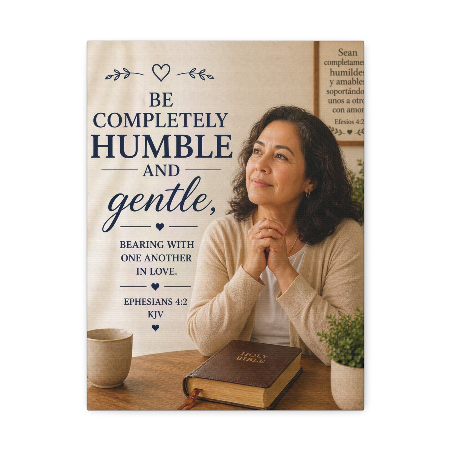 Canvas Wall Art — "Be Completely Humble and Gentle" Biblical Scripture (Ephesians 4:2)