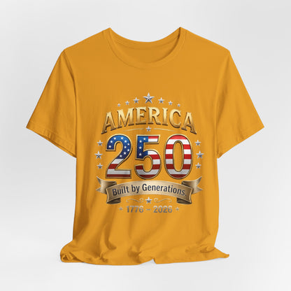 America 250 T-Shirt — Built by Generations 1776–2026 Patriotic Tee