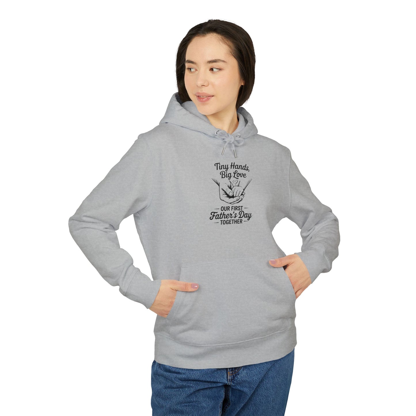 Father’s Day Hoodie - "Tiny Hands, Big Love: Our First Father’s Day Together"