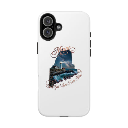Maine Lighthouse Tough Phone Case — "Can't Get There From Here" State Silhouette