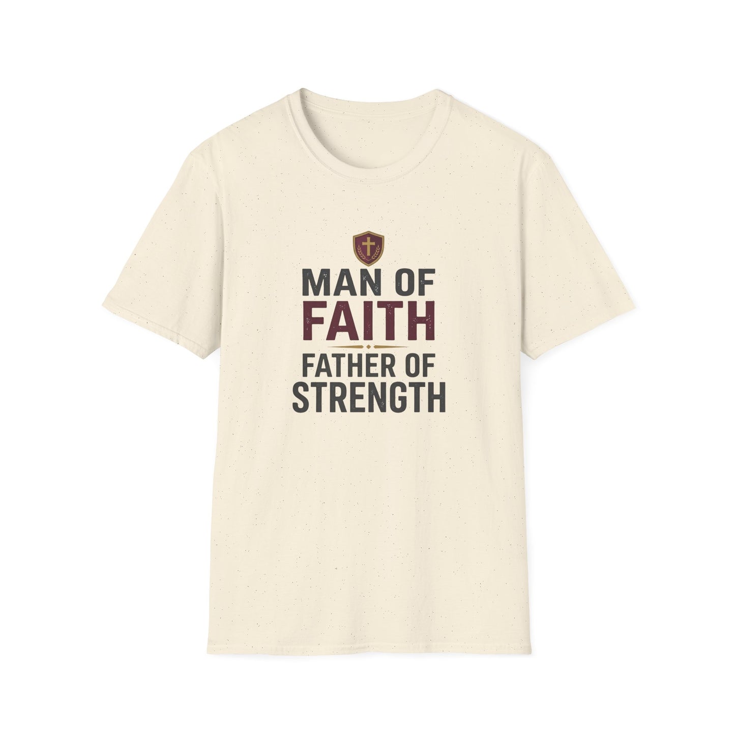 Man of Faith Father of Strength T-Shirt