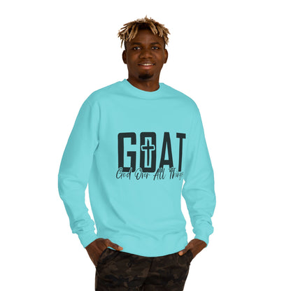 GOAT "God Over All Things" Sweatshirt — Christian Faith Crewneck