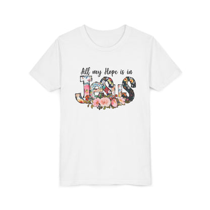 Youth Tee — "All My Hope Is in Jesus" Floral Christian Shirt