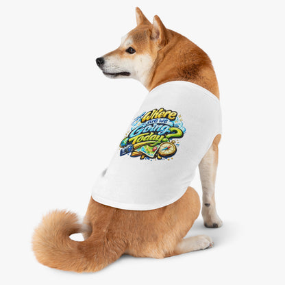 Pet Tank Top - "Where Are We Going Today?" Travel Graphic Dog Shirt