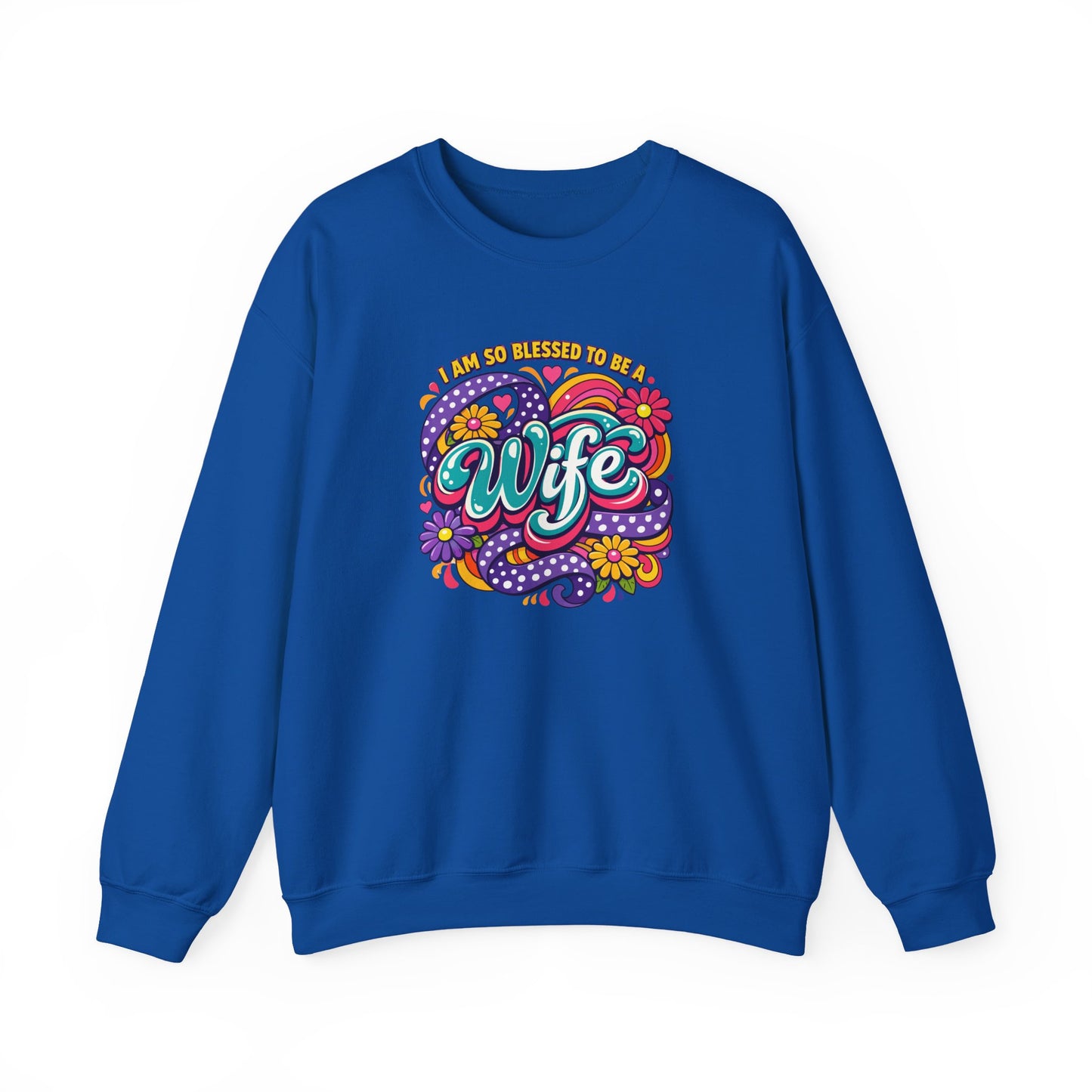 "I Am So Blessed To Call Her Wife" Sweatshirt