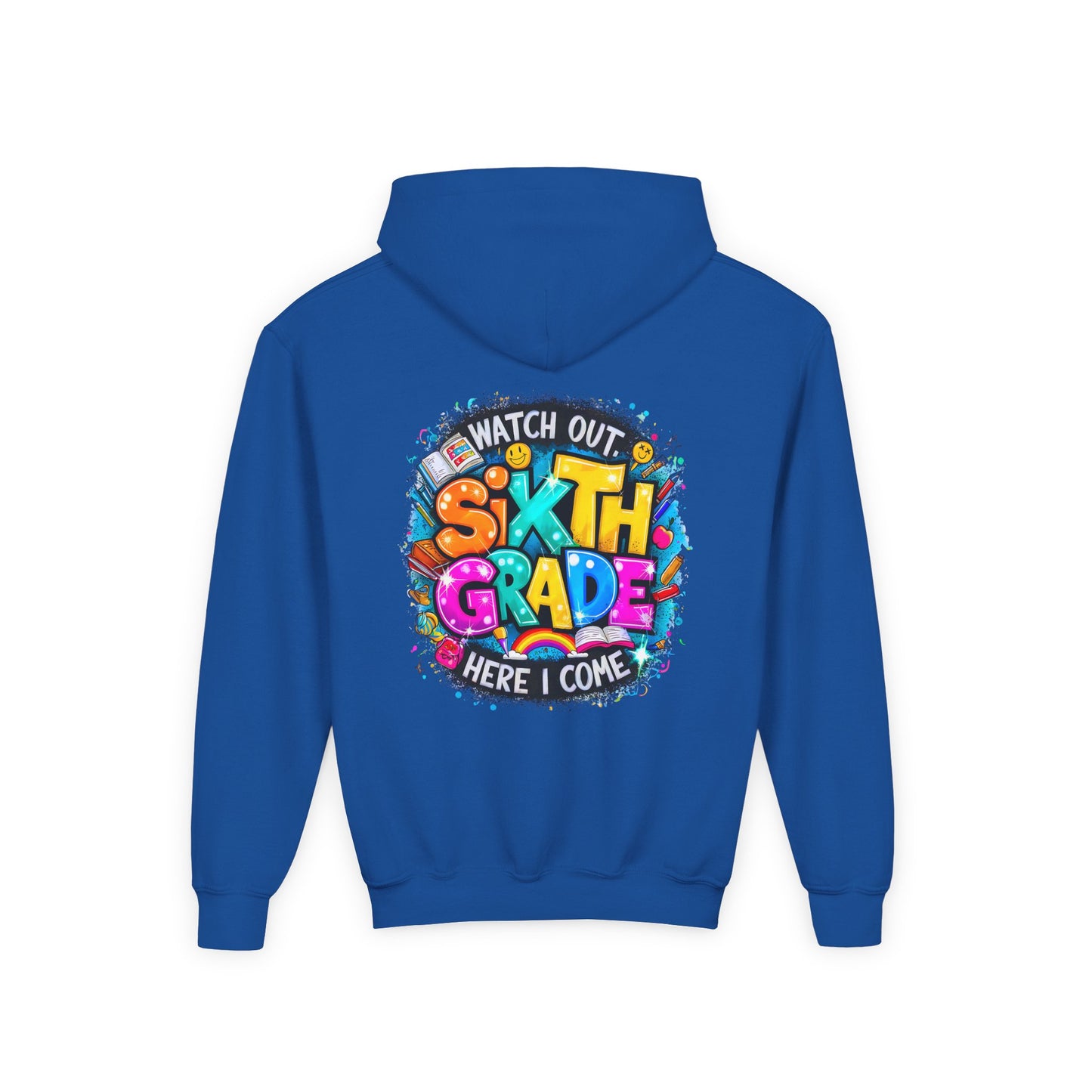 Sixth Grade Hoodie - "Watch Out, Sixth Grade Here I Come" Back-to-School Kids Sweatshirt