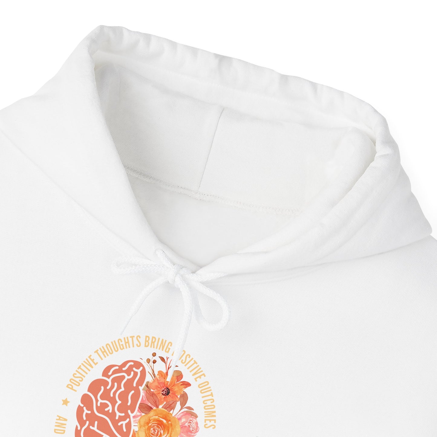 Positive Thoughts Bring Positive Outcomes Butcomes and Negative Thoughts Bring Negatis Hoodie