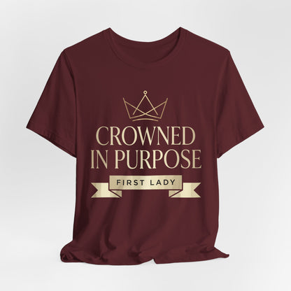 Crowned in Purpose First Lady T-Shirt