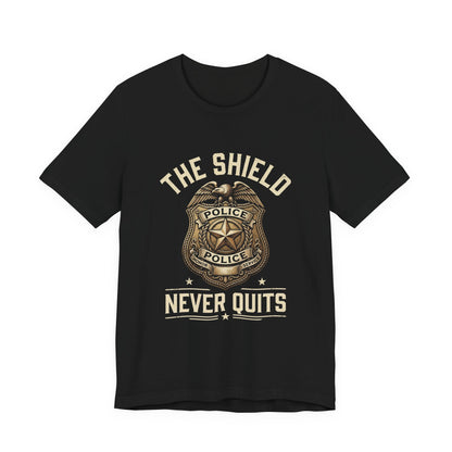 Police Badge T-Shirt — "The Shield Never Quits" Support Tee