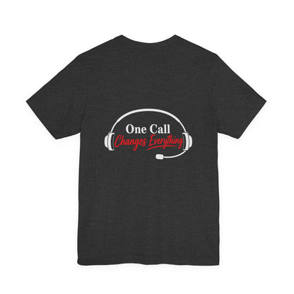 One Call Changes Everything Headset Tee — Dispatcher & Emergency Responder Shirt