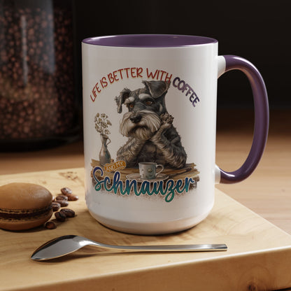 Schnauzer Coffee Mug - "Life Is Better With Coffee and a Schnauzer" Accent Mug (11/15oz)
