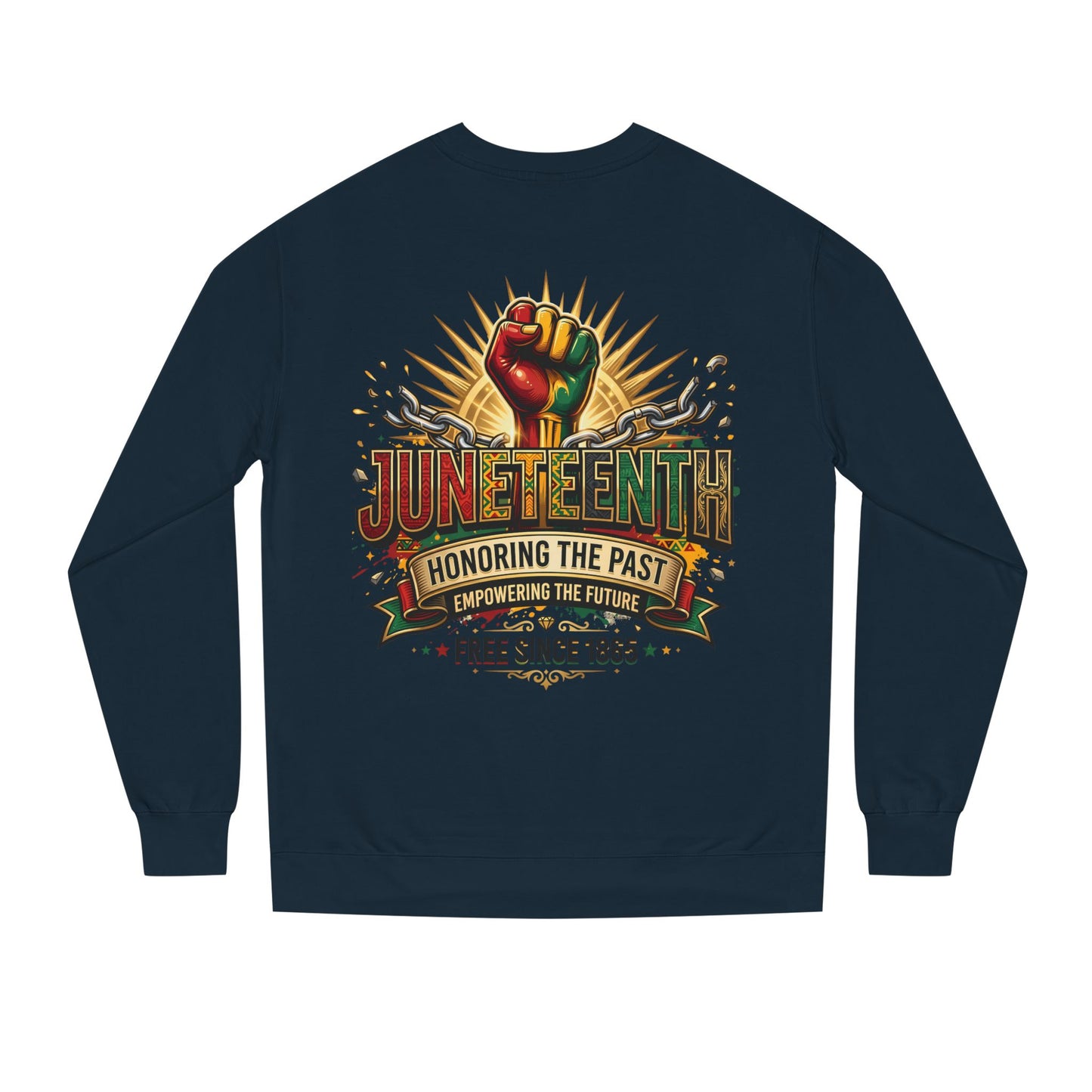 Juneteenth Sweatshirt — "Honoring the Past, Empowering the Future" Crewneck