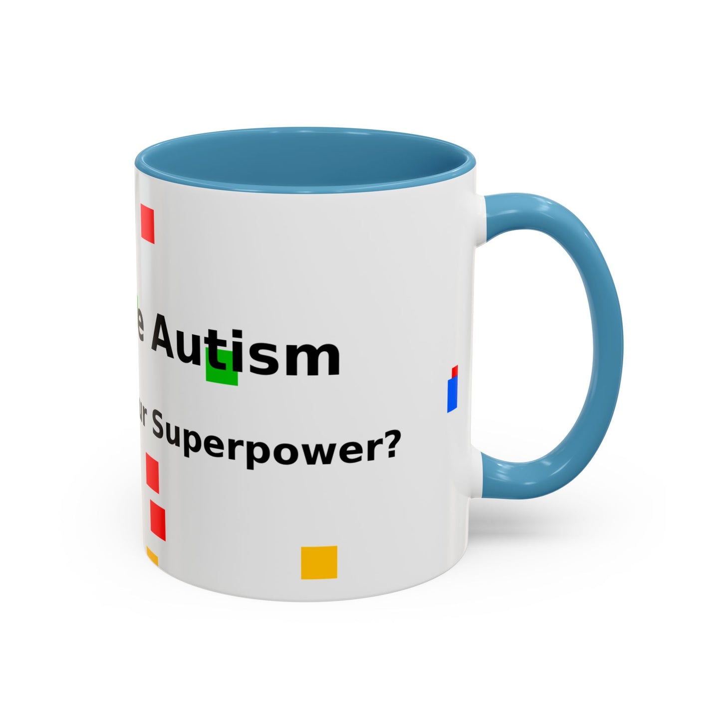 Autism Awareness Coffee Mug - "I Have Autism, What's Your Superpower?" Accent Mug