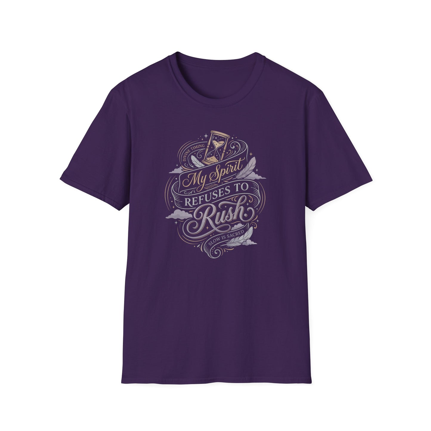 My Spirit Refuses to Rush T-Shirt