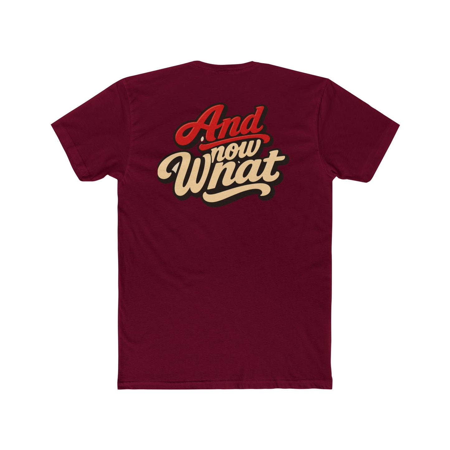 And Now What Graphic Tee — Retro Script Casual T‑Shirt