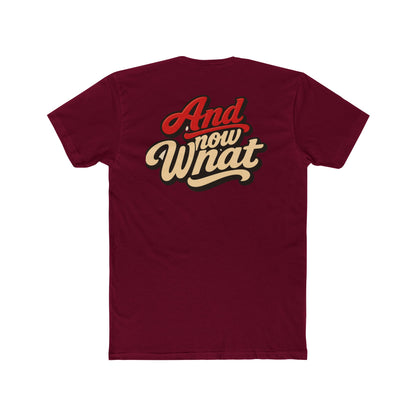 And Now What Graphic Tee — Retro Script Casual T‑Shirt