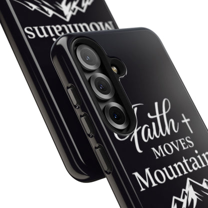 Faith Moves Mountains Tough Phone Case — Christian Inspirational Mountain Design