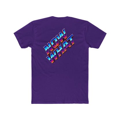 Now What T‑Shirt