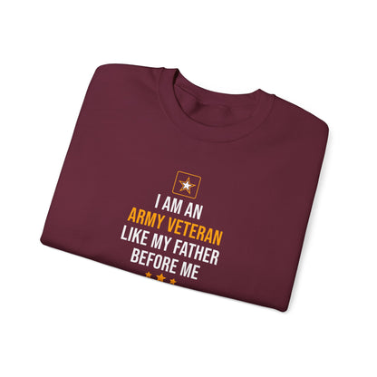 I Am An Army Veteran Like My Father Before Me Sweatshirt