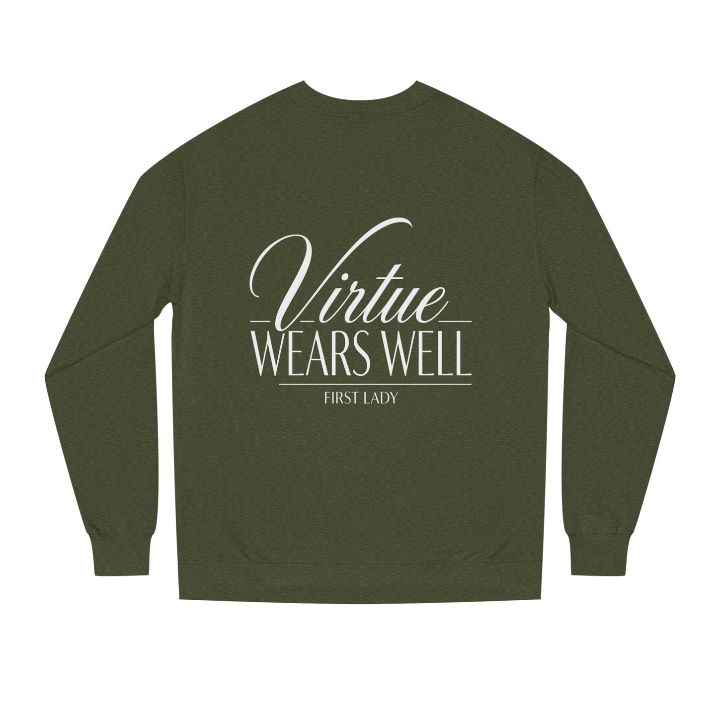 Virtue Wears Well Sweatshirt — Inspirational First Lady Crewneck