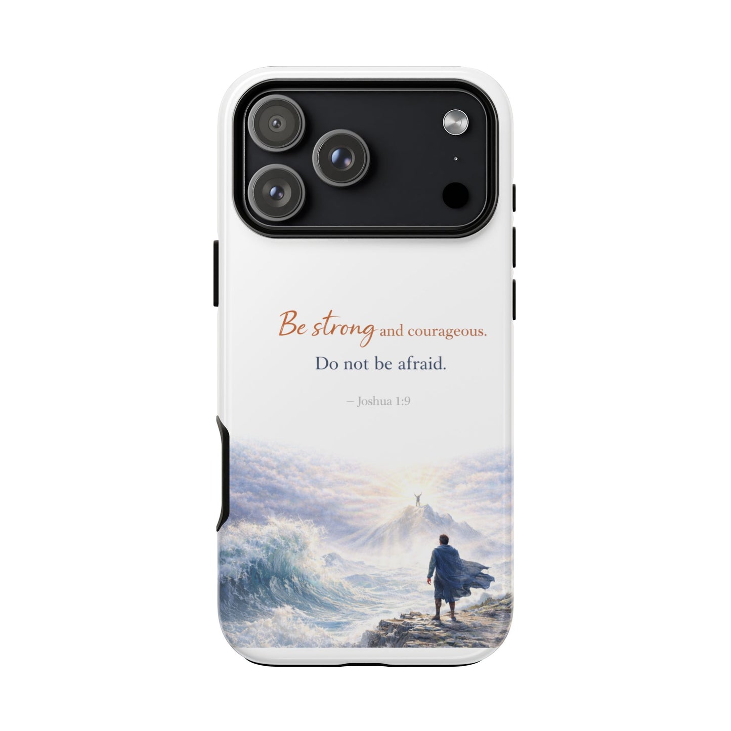 Inspirational 'Be Strong and Courageous' Phone Case