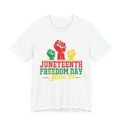 Juneteenth Freedom Day T-Shirt — June 19 Celebration Tee
