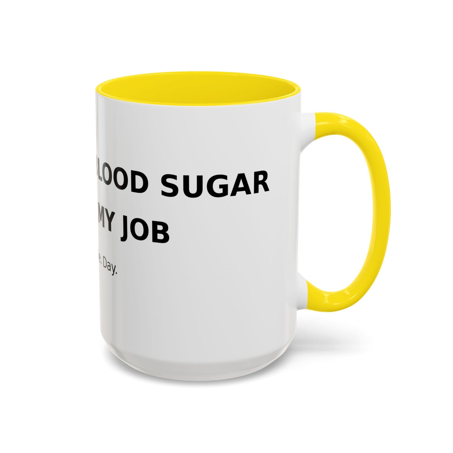 Coffee Mug – 'Monitoring My Blood Sugar Like It’s My Job. Every. Single. Day.'