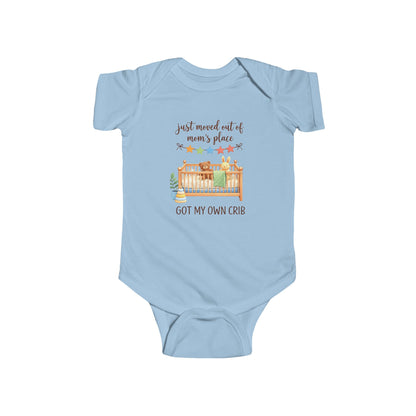 Infant Bodysuit - "Just Moved Out of Mom's Place, Got My Own Crib" Cute Newborn Onesie