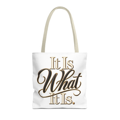 It Is What It Is Tote Bag – Gold Script Motivational Everyday Shopper