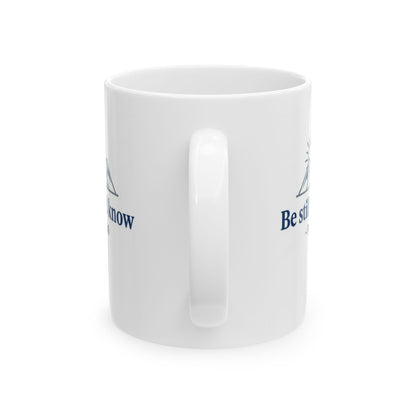 Be Still and Know - Psalm 46:10 Ceramic Mug