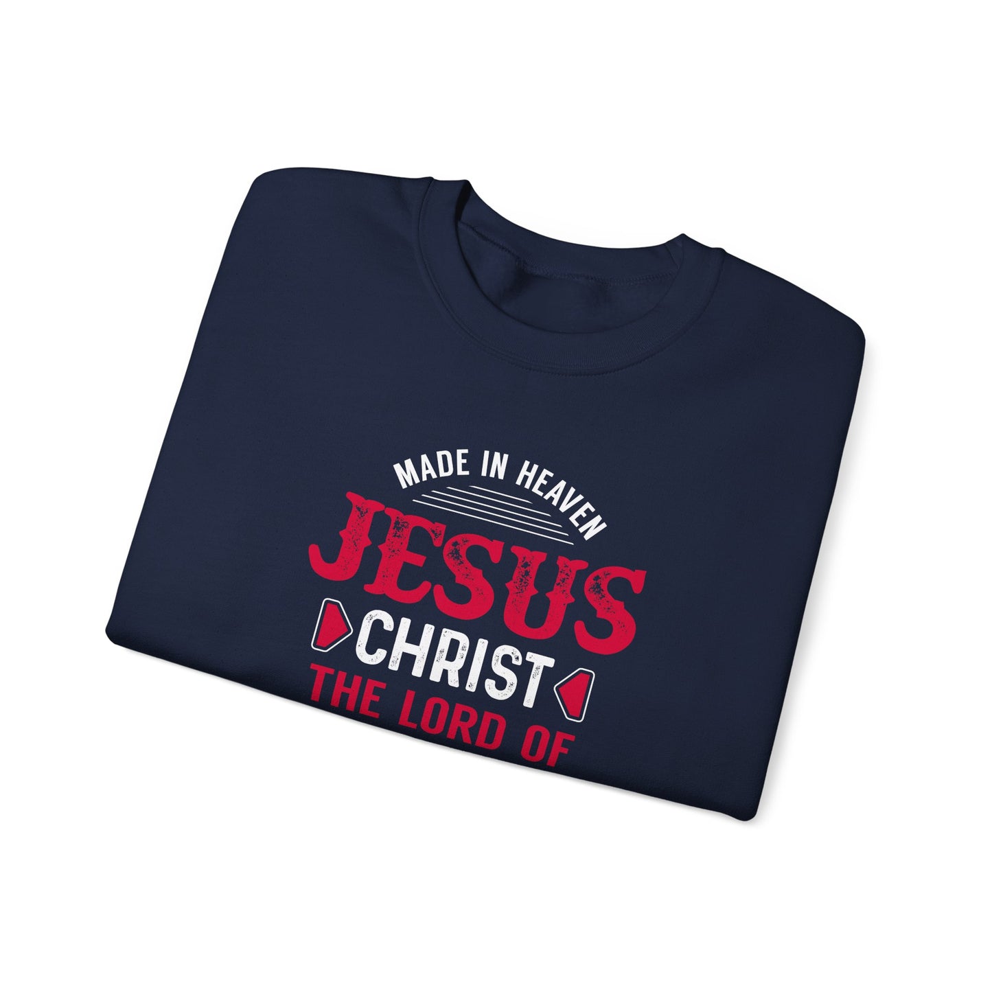 Made in Heaven Jesus Christ The Lord of Life Sweatshirt