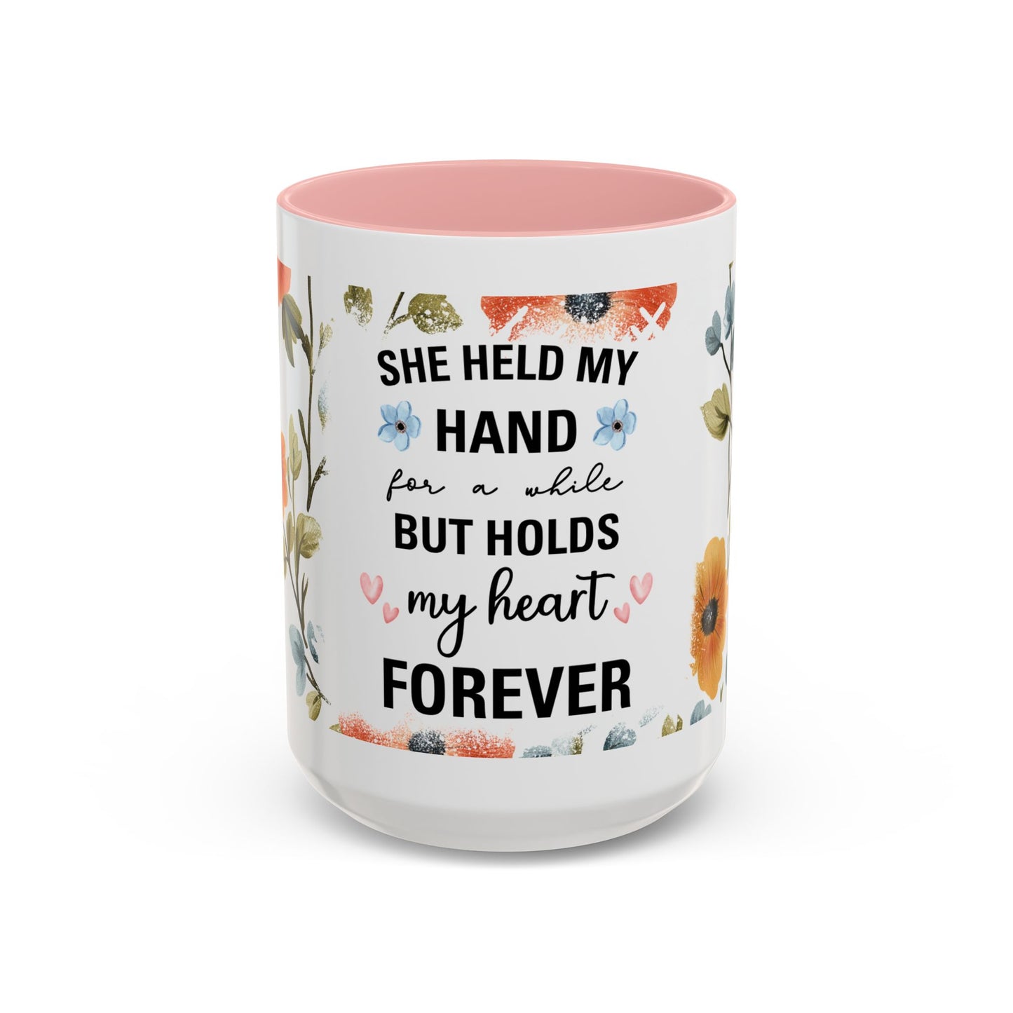 She Held My Hand Forever Floral Coffee Mug