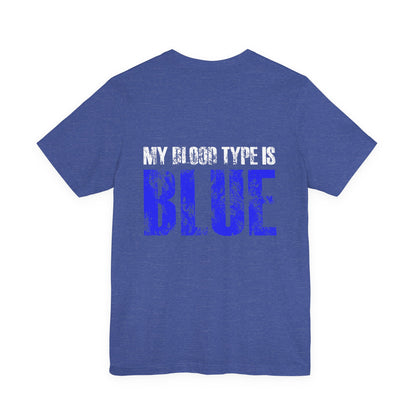 My Blood Type Is Blue T-Shirt — Funny Political / Team Blue Pride Tee