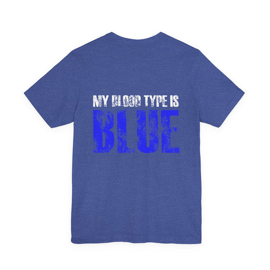 My Blood Type Is Blue T-Shirt — Funny Political / Team Blue Pride Tee